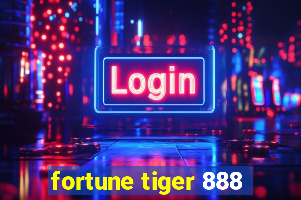 fortune tiger 888